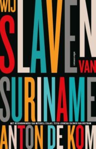 Wij slaven van Suriname - 8 aanraders lezen voor de lijst niveau 4 (15-18 jaar) - Eenboekvoormij